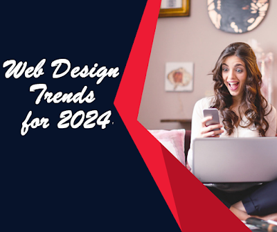 Web Design Trends for 2024: Staying Ahead of the Curve in the Ever-Changing World of Web Design